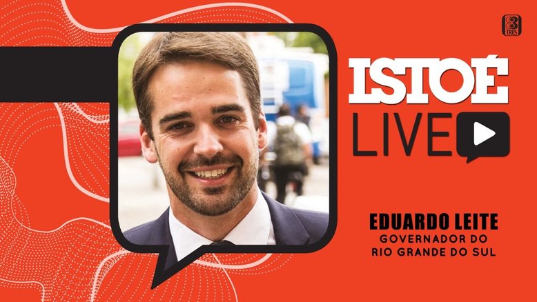 “Não descarto a ideia de ser candidato à presidência da república”, diz Eduardo Leite em Live da IstoÉ