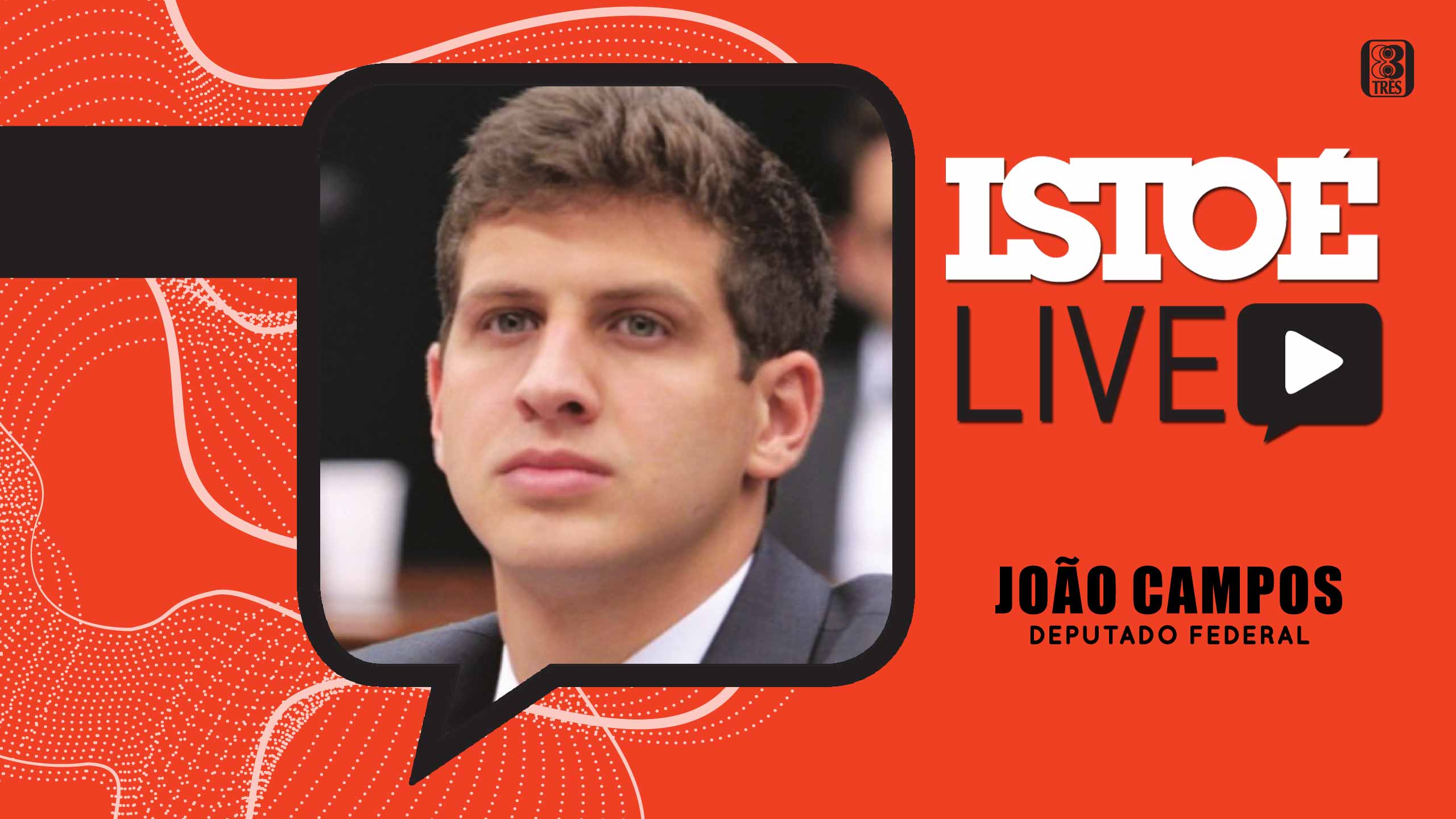 IstoÉ Live: Deputado João Campos fala sobre combate à Covid nesta terça às 17h
