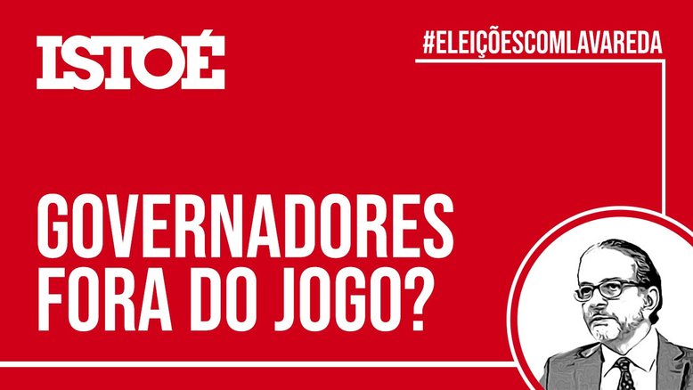 Governadores fora do jogo?