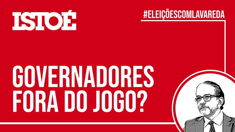 Governadores fora do jogo?
