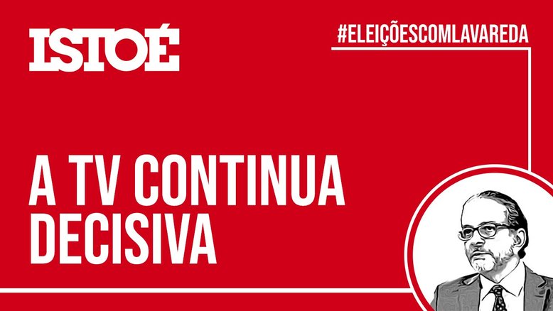 A TV continua decisiva – 30/10/2020