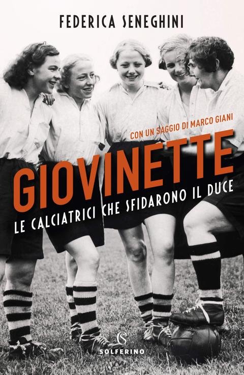 A história da partida de futebol feminino que desafiou Mussolini em pleno fascismo