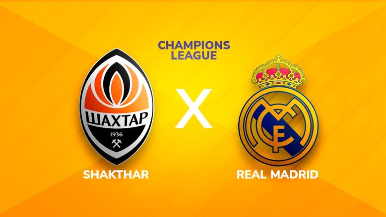Shakhtar Donetsk X Real Madrid