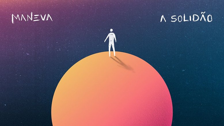 'A Solidão', novo single do Maneva