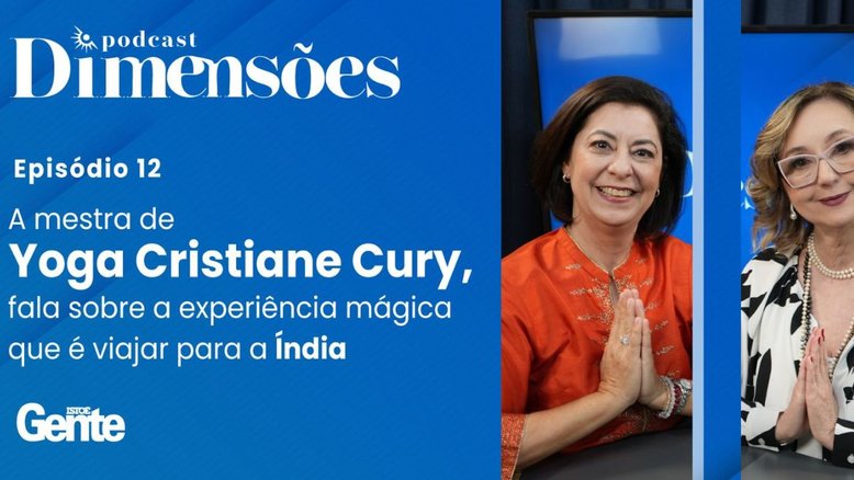 A mestra de Yoga Cristiane Cury, fala sobre a experiência mágica que é viajar para a Índia