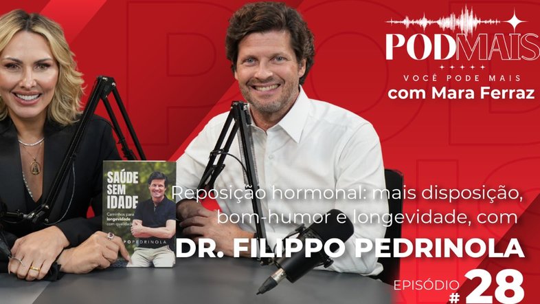 Reposição hormonal: mais disposição, bom-humor e longevidade, com Dr. Filippo Pedrinola