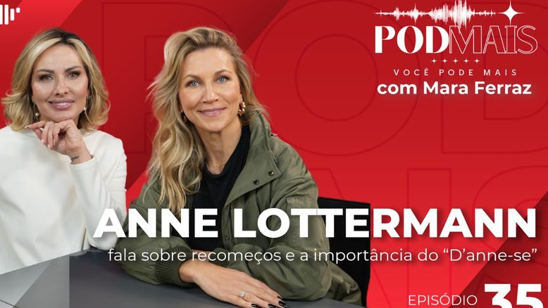 Anne Lottermann fala sobre recomeços e a importância do “D’anne-se”