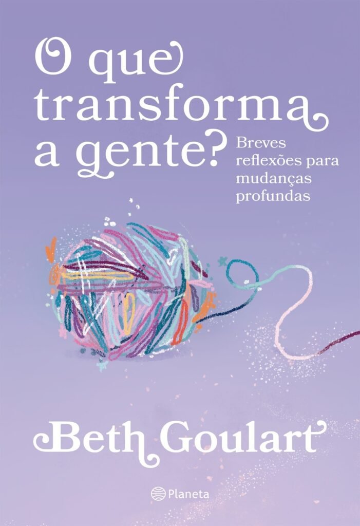 Capa de 'O que Transforma a Gente', livro de Beth Goulart