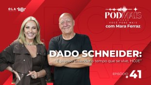 Dado Schneider: “É preciso entender o tempo que se vive, HOJE”