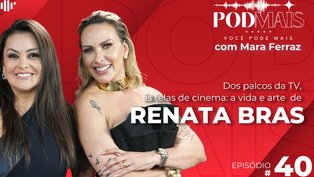 Dos palcos da TV, às telas de cinema: a vida e a arte  de Renata Brás