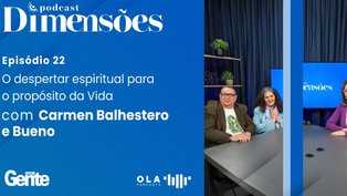 O despertar espiritual para o propósito da Vida, com Carmen Balhestero e Bueno