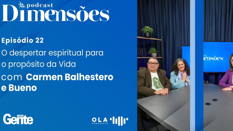 O despertar espiritual para o propósito da Vida, com Carmen Balhestero e Bueno