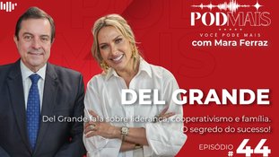 Del Grande fala sobre liderança, cooperativismo e família. O segredo do sucesso!