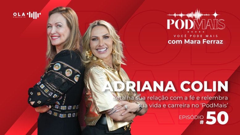 Adriana Colin detalha sua relação com a fé e relembra vida e carreira no 'PodMais'