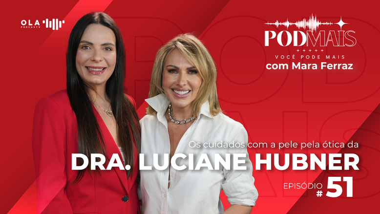 Os cuidados com a pele pela ótica da Dr. Luciane Hubner no 'PodMais'