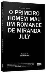 Após sucesso de 'De Quatro', primeiro romance de Miranda July é lançado no Brasil